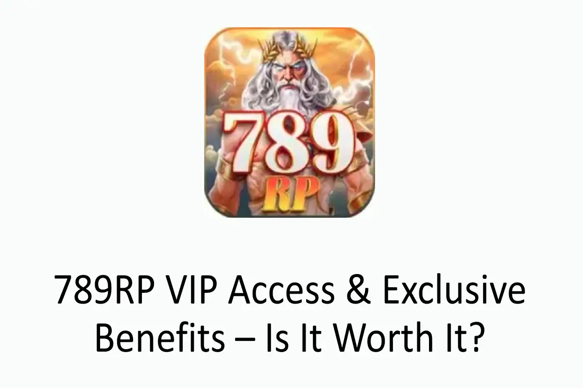 789RP VIP Access & Exclusive Benefits – Is It Worth It?